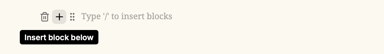 Form builder ‘Insert block below’ button, and the prompt ‘Type / to insert blocks’