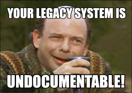 Your legacy system is undocumentable