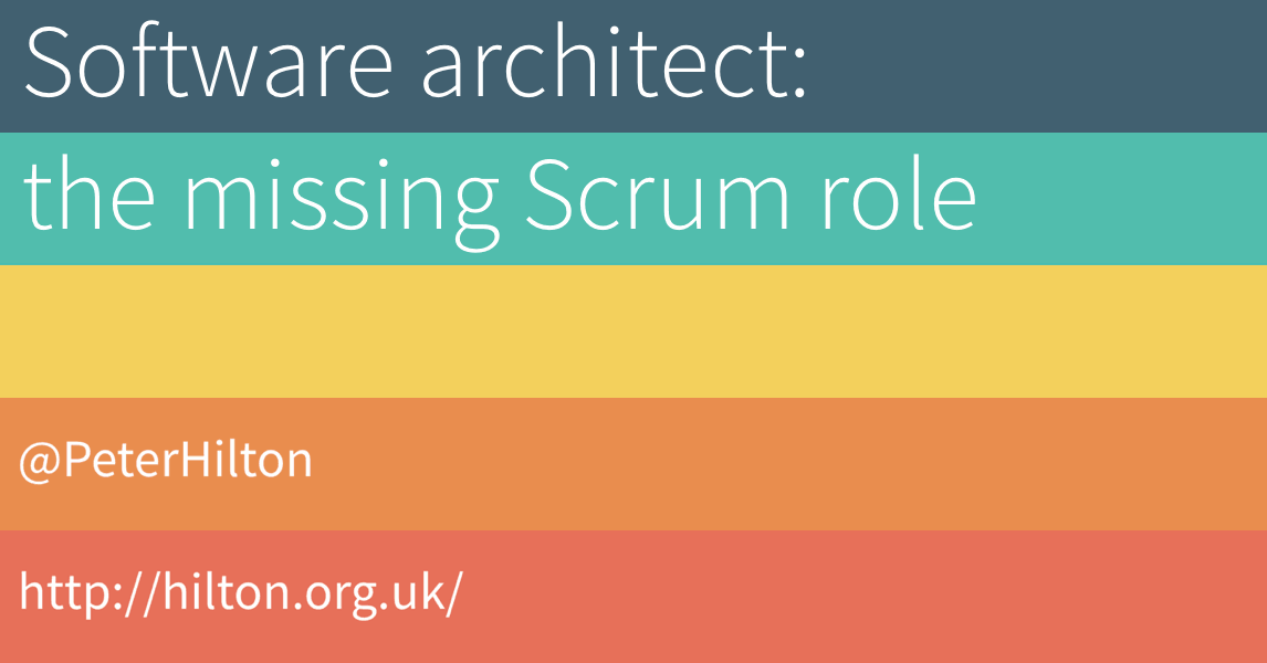 Architect the missing Scrum role Peter Hilton