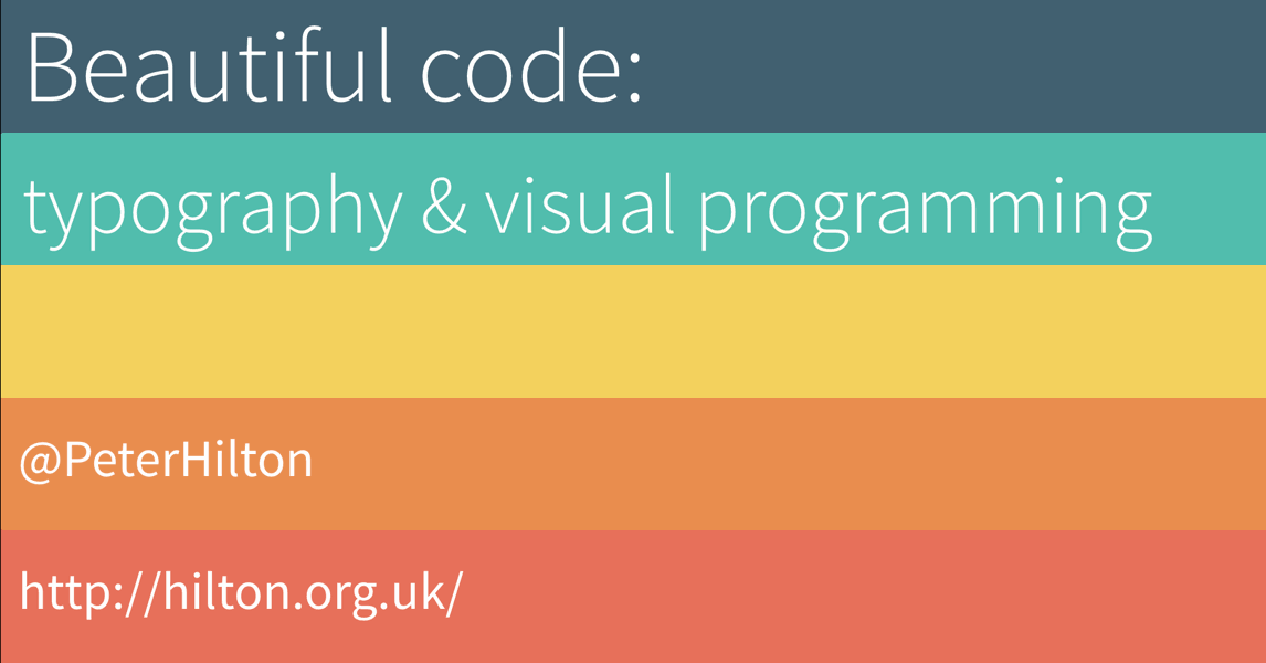 Beautiful code: typography and visual programming - Peter Hilton