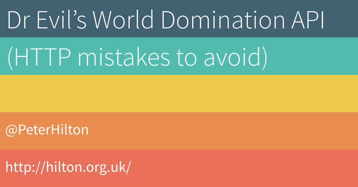 Dr Evil’s World Domination API - Peter Hilton